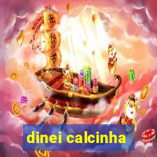 dinei calcinha